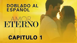 😍AMOR ETERNO CAPÍTULO 1 DOBLANDO AL ESPAÑOL LATINO