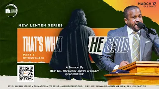"That's What He Said" Part 3 | Rev. Dr. Howard-John Wesley | March 17, 2024