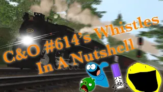 C&O #614's Whistles in a Nutshell