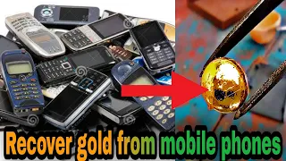 Cell Phones Gold Recovery | How To Recover Gold From Old Cell Phones | Gold Recovery