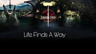 Jurassic World/Park [ Life Finds A Way ]