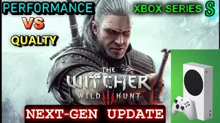 The Witcher 3 NEXT-GEN | Xbox Serie S | Quality  vs Performance .