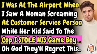 I Was At The Airport When I Saw A Woman Screaming At The Customer Service Person While Her Kid...