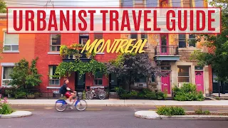 The Urbanist Travel Guide to Montreal