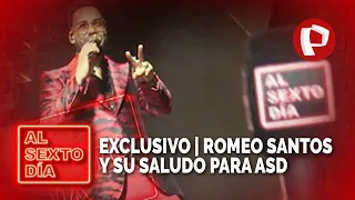 Exclusivo | Romeo Santos y su saludo para “Al Sexto Día”