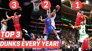 Top 3 Dunks Every Year Since 2010!