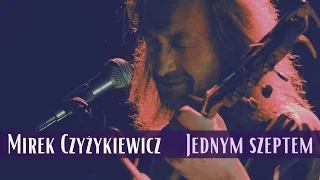 Mirek Czyżykiewicz - Jednym szeptem Live || Z archiwum (I)saka || Olecko 2009