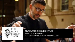 Benedict Sheehan, “Liturgy of St. John Chrysostom” | Mvt. 9: The Cherubic Hymn