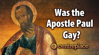 Was the Apostle Paul Gay?