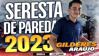 GILDENES ARAUJO E SEUS TECLADOS - SERESTA DE PAREDÃO 2023