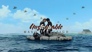 Mako & Raleigh || Unstoppable