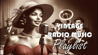 Vintage Radio Music Playlist 2 - 1930s 1940s songs