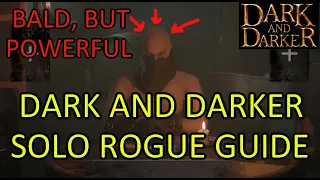 Dark and Darker Rogue Guide Solo: Dark and Darker How to Play Rogue