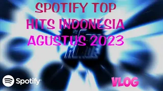 SPOTIFY TOP HITS INDONESIA AGUSTUS 2023 (TANPA IKLAN) NO ADS 🌴🌴 | best untuk vlOG #nocopyrightsound