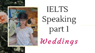 Learn Secrets of Excellent Pronunciation / Weddings IELTS Speaking part 1 Native Speaker Subtitles