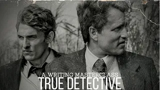 Why True Detective is a Masterclass in Writing Interesting Characters | DanyalFryer