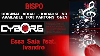 Bispo Essa Saia Feat Ivandro ORIGINAL VOCAL - KARAOKE VR AVAILABLE FOR PATRONS ONLY