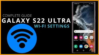 Understanding Wi-Fi Settings on Samsung Galaxy S22 Ultra: A Comprehensive Guide