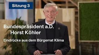 Eindrücke von Schirmherr Horst Köhler zum Bürgerrat Klima, Sitzung 3