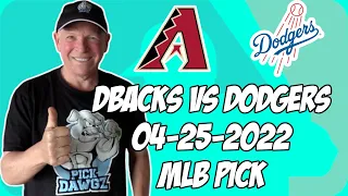 MLB Pick Today Arizona Diamondbacks vs Los Angeles Dodgers 4/25/22 MLB Betting Pick and Prediction