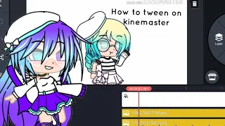 (Old) How to tween on kinemaster (Gacha Club)