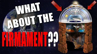 What About The FIRMAMENT? - Discover The TRUTH About Earth! - Genesis 1:6 - Biblical Cosmology