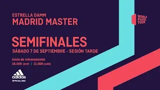 Semifinales  - Tarde - Estrella Damm Madrid Master 2019 - World Padel Tour