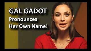 Gal Gadot Pronounces her Own Name! -- the DEFINITIVE pronunciation