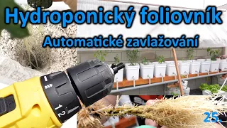 25. Hydroponický fóliovník - automatické zavlažování