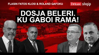 Dosja Beleri. Ku gaboi Rama! Flasin Fatos Klosi & Roland Qafoku | Shqip nga Dritan Hila (23.05.2023)
