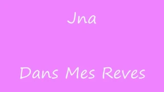 J-na - Dans Mes Rêves