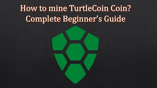 How to Mine TurtleCoin Coin? Step by Step