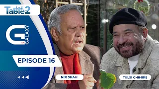Table for Two | Nir Shah And Tulsi Ghimire | EP:16