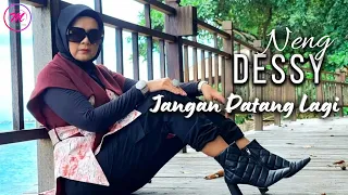 Neng Dessy - Jangan Datang Lagi (Official Music Video)