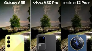 Samsung Galaxy A55 VS Vivo V30 Pro VS Realme 12 Pro Plus Camera Test Comparison