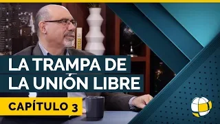 La Trampa de la Unión Libre | Cap #3 | Entendiendo Los Tiempos - Temporada 3