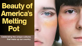 Cultural Diversity in America: Embracing The Melting Pot