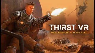 Thirst VR Trailer - Save the World on HTC Vive & Oculus Touch FPS