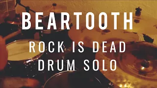 Beartooth Rock Is Dead DRUM SOLO COVER *