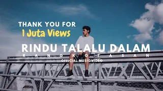 RINDU TALALU DALAM II _ R Angkotasan ( Official Musik Video )