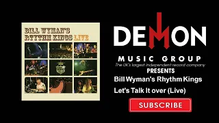 Bill Wyman's Rhythm Kings - Let's Talk It over (Live)