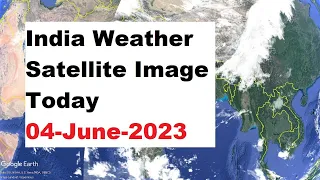 India Weather Satellite Image Today 04-June-2023 | India Weather #imd
