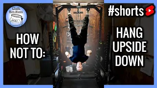 How Not To Hang Upside Down #shorts