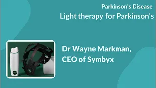 No Silver Bullet for PD - Light Therapy for Parkinson's