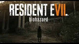 Resident Evil 7 Biohazard. Прохождение Еретика. Часть 4