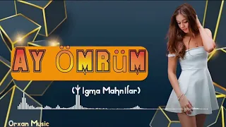 Orxan Music Ay Omrum Super Yigma Mahnilar (Tik Tok Trend)