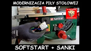 Modernizacja Piły Stołowej PARKSIDE - Najprostsze SANKI + Softstart ( łagodny rozruch )