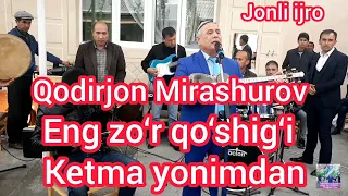 Qodirjon Mirashurov eng zo‘r qò‘shig‘i Ketma yonimdan https://www.youtube.com/c/LazizhonUbaydullaev