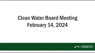 Clean Water Board Meeting February 14, 2024