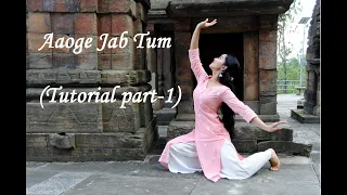 Aaoge Jab Tum || Dance tutorial || classical choreography part-1